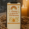 20251118_2043_Cozy Holiday Vibes_remix_01kac4azz8f8mtz9jsxp3b98wx Boho Christmas Affirmation Phone Wallpaper – “I Choose a Gentle Christmas” Embroidered Design | Instant Download